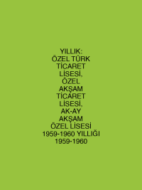YILLIK: ÖZEL TÜRK TİCARET LİSESİ, ÖZEL AKŞAM TİCARET LİSESİ, AK-AY AKŞAM ÖZEL LİSESİ 1959-1960 YILLIĞI