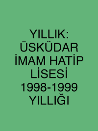 YILLIK: ÜSKÜDAR İMAM HATİP LİSESİ 1998-1999 YILLIĞI
