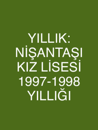 YILLIK: NİŞANTAŞI KIZ LİSESİ 1997-1998 YILLIĞI