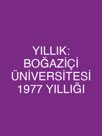 YILLIK: BOĞAZİÇİ ÜNİVERSİTESİ 1977 YILLIĞI