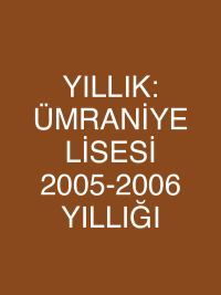 YILLIK: ÜMRANİYE LİSESİ 2005-2006 YILLIĞI