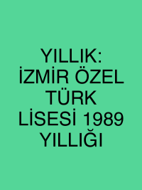 YILLIK: İZMİR ÖZEL TÜRK LİSESİ 1989 YILLIĞI