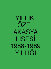 YILLIK: ÖZEL AKASYA LİSESİ 1988-1989 YILLIĞI
