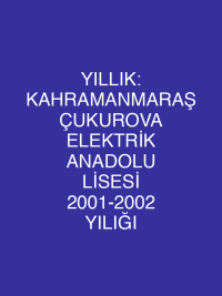 YILLIK: KAHRAMANMARAŞ ÇUKUROVA ELEKTRİK ANADOLU LİSESİ 2001-2002 YILIĞI
