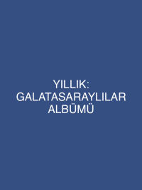 YILLIK: GALATASARAYLILAR ALBÜMÜ