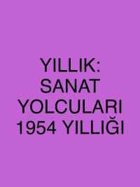 YILLIK: SANAT YOLCULARI 1954 YILLIĞI