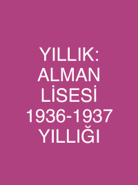 YILLIK: ALMAN LİSESİ 1936-1937 YILLIĞI
