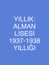 YILLIK: ALMAN LİSESİ 1937-1938 YILLIĞI