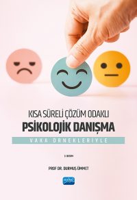 Kısa Süreli Çözüm Odaklı Psikolojik Danışma - Vaka Örnekleriyle