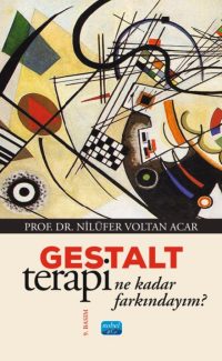 GESTALT TERAPİ - Ne Kadar Farkındayım?