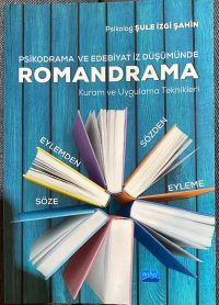 Psikodrama ve Edebiyat İz Düşümünde ROMANDRAMA Kuram ve Uygulama Teknikleri