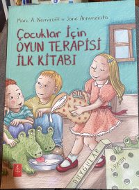 Çocuklar İçin Oyun Terapisi İlk Kitabı